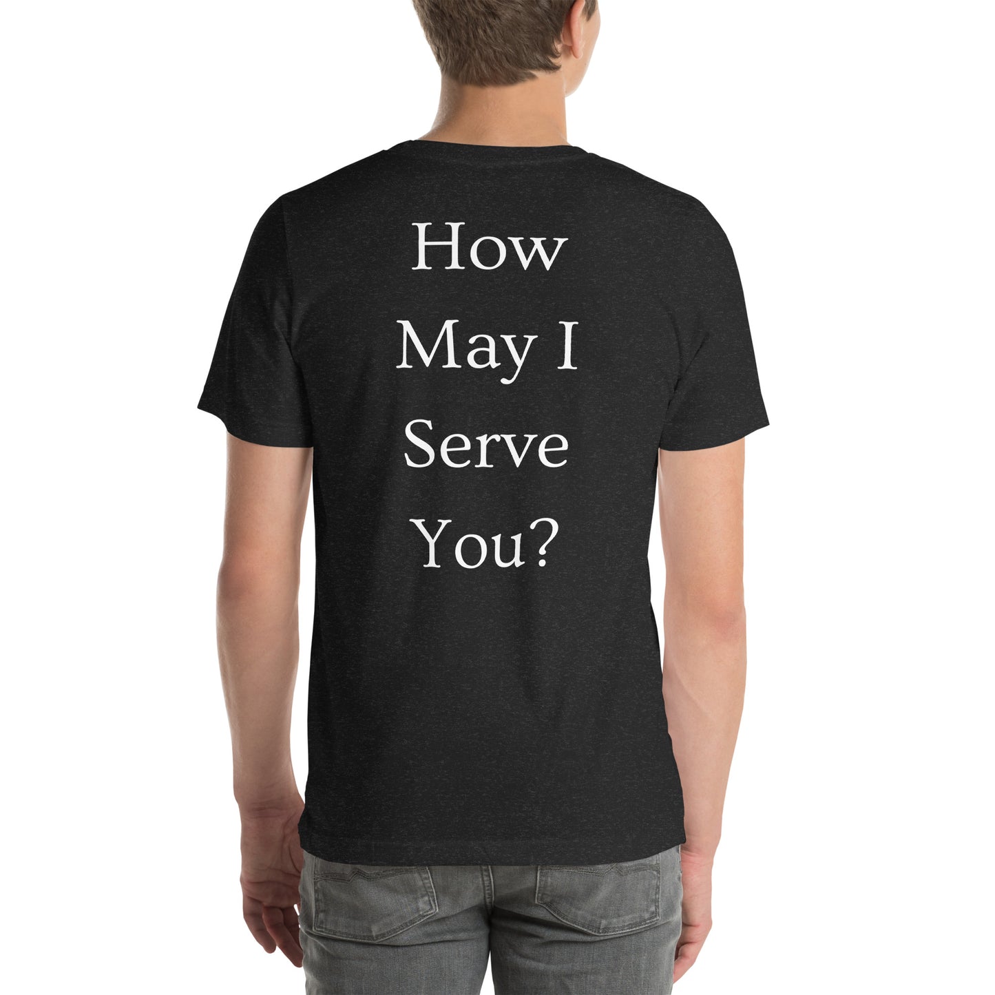 How May I Serve You? Christ-Centered Men's T-shirt